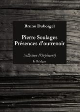 Pierre Soulages – Présences d’outrenoir