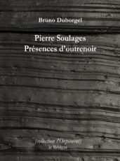 Pierre Soulages – Présences d’outrenoir